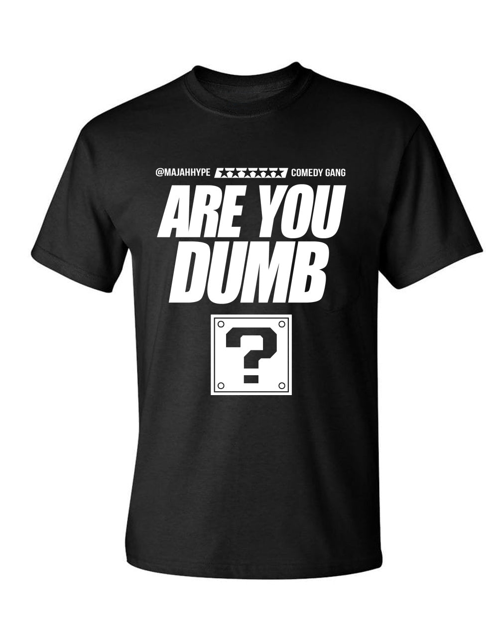 Majah Hype's "Are You Dumb" Tee