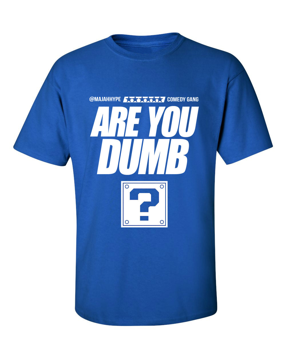 Majah Hype's "Are You Dumb" Tee