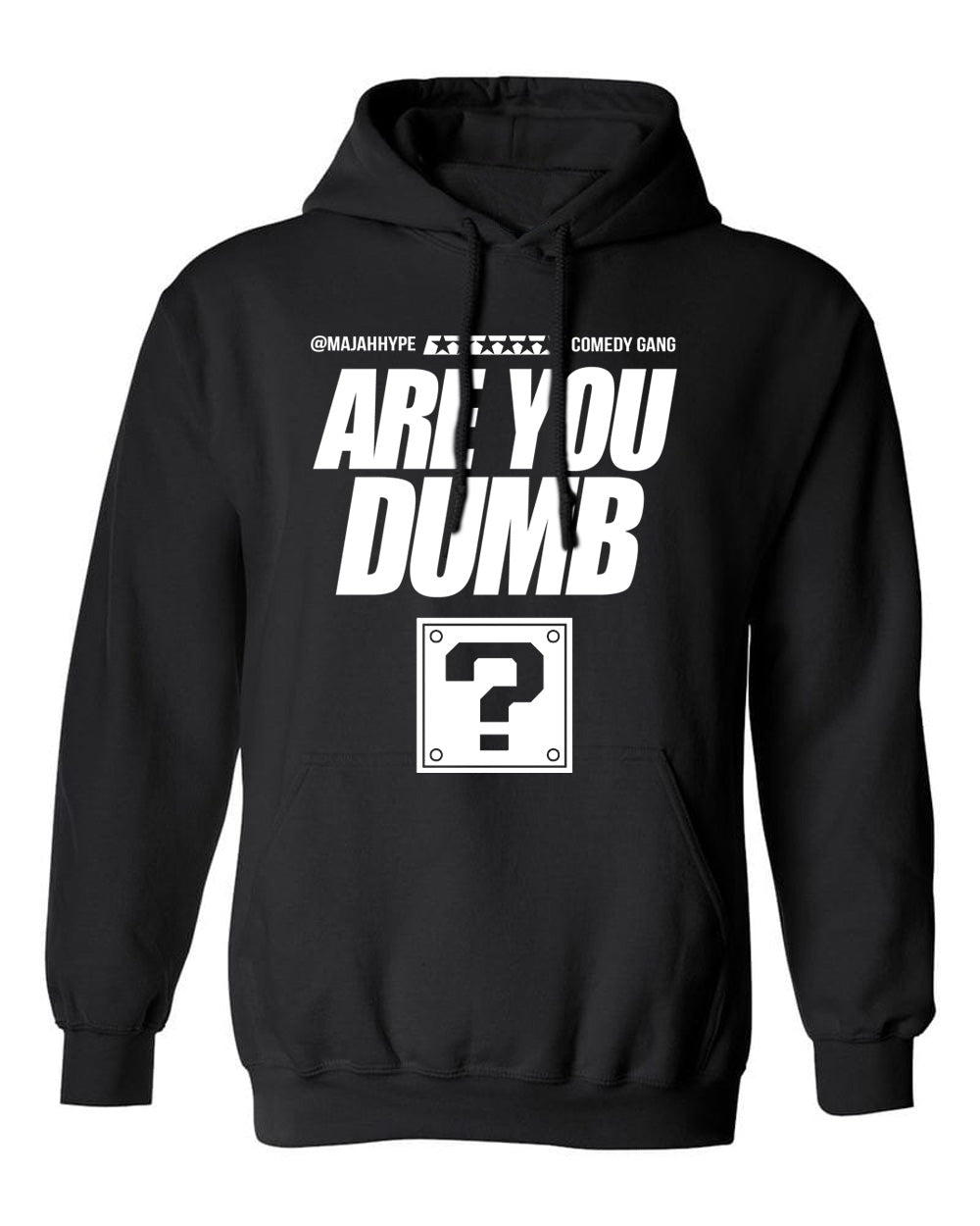 Majah Hype's "Are You Dumb" Hoodie