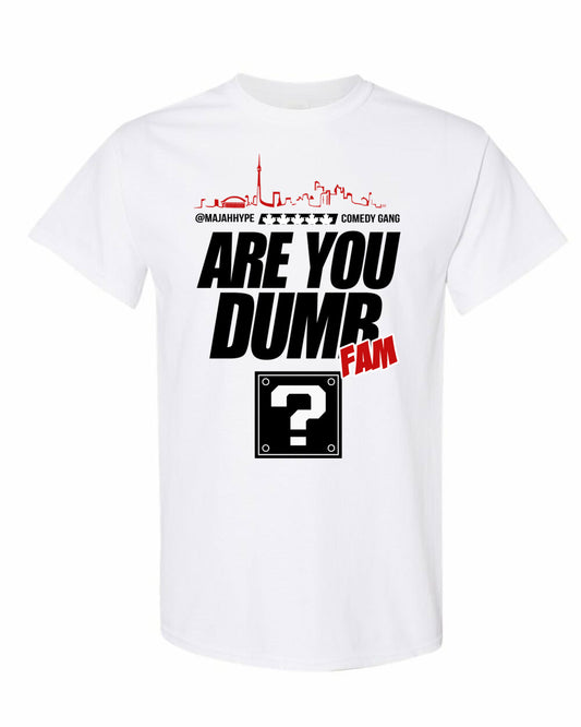 Majah Hype's "Are You Dumb" Toronto Tee (SOLD OUT)